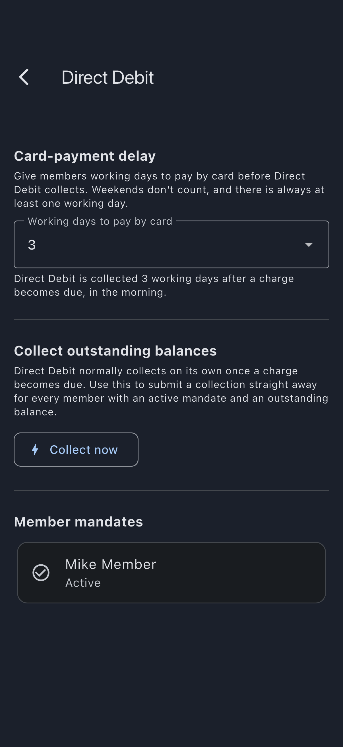The Direct Debit screen: a Card-payment delay section with a Working days to pay by card dropdown set to 3 and the sentence beneath it reading that Direct Debit is collected 3 working days after a charge becomes due, in the morning; below it Collect outstanding balances with a Collect now button, and a Member mandates list showing one member as Active