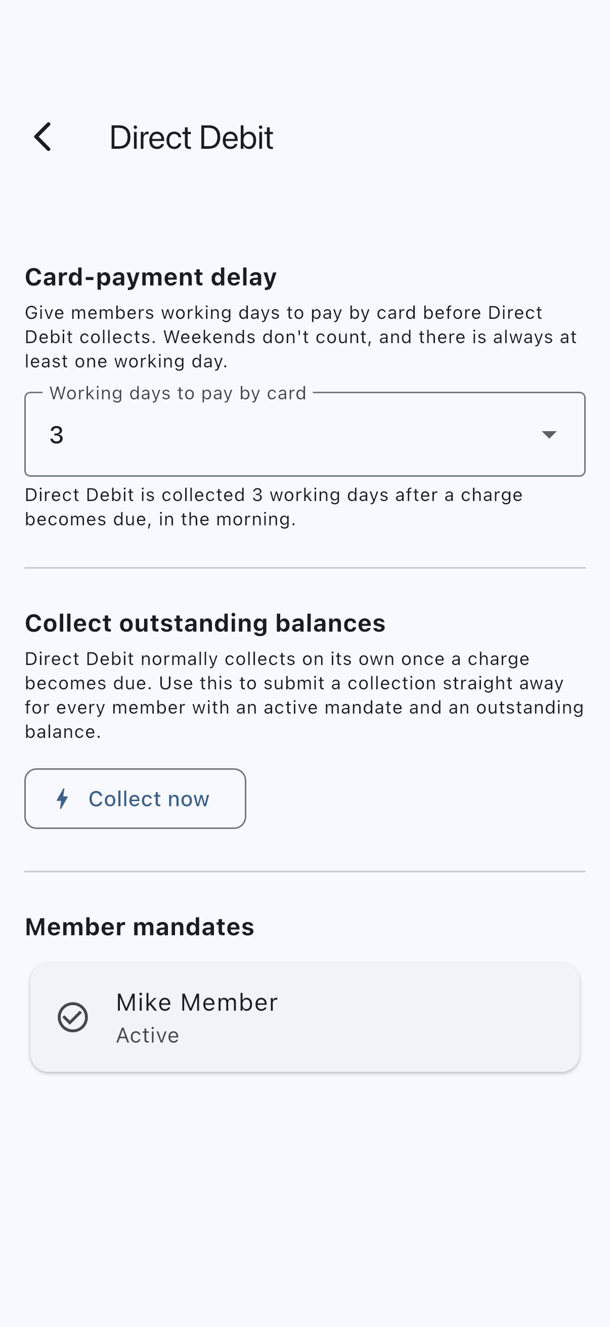 The Direct Debit screen: a Card-payment delay section with a Working days to pay by card dropdown set to 3 and the sentence beneath it reading that Direct Debit is collected 3 working days after a charge becomes due, in the morning; below it Collect outstanding balances with a Collect now button, and a Member mandates list showing one member as Active