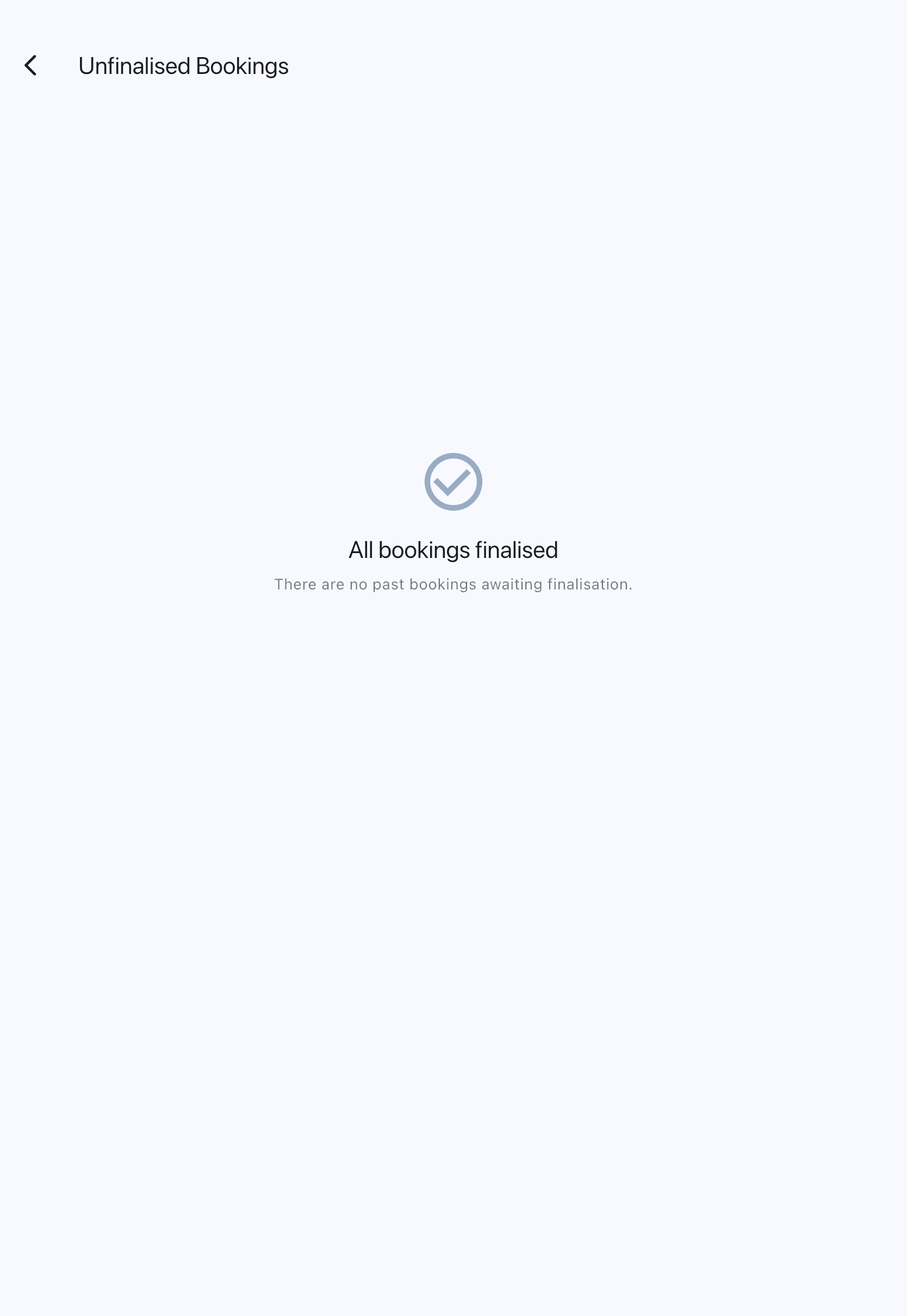 Unfinalised Bookings screen showing the empty-state after everything has been finalised