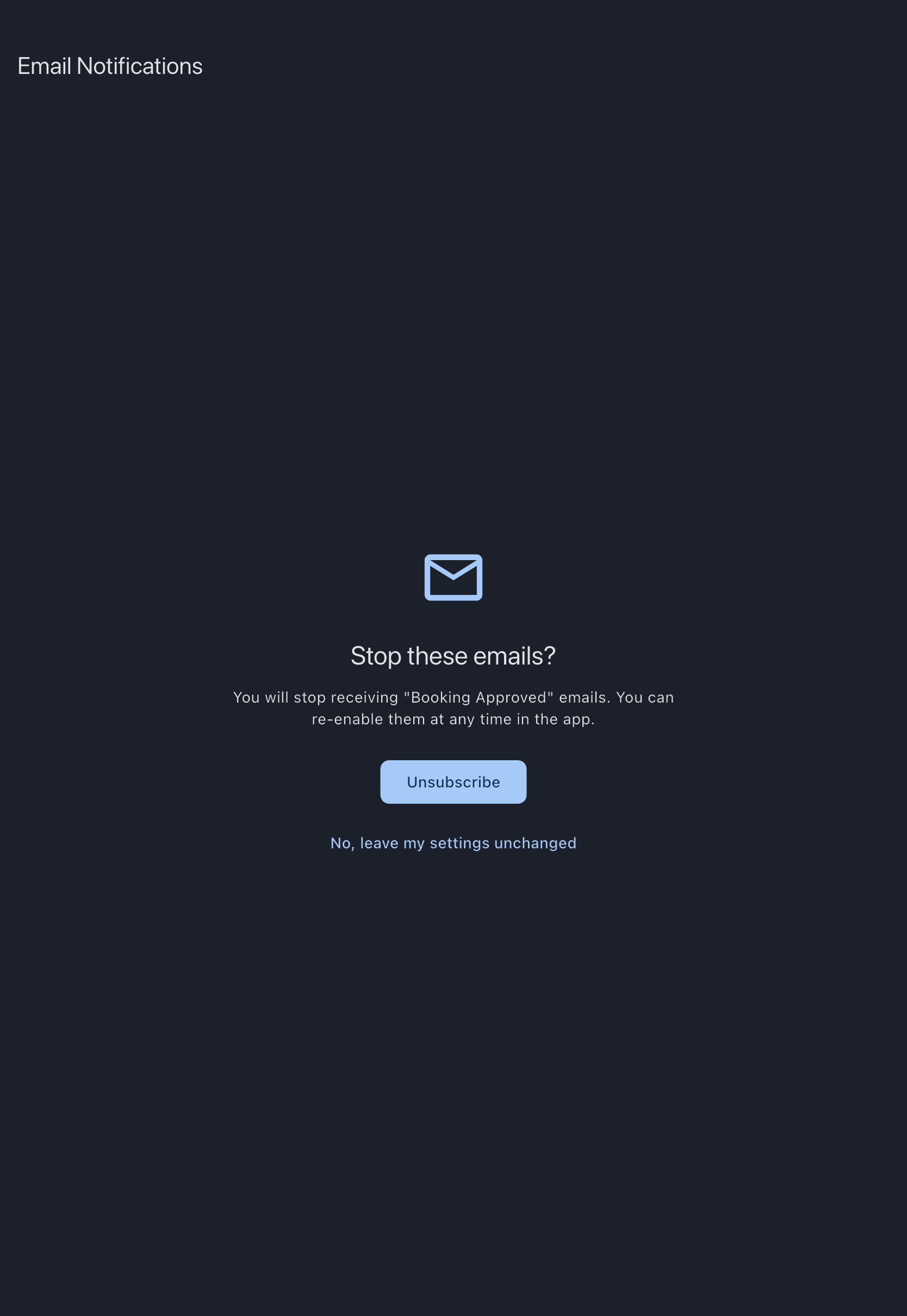 The unsubscribe page in its confirmation state, headed Stop these emails? with a summary naming the notification type, an Unsubscribe button below it, and a decline link underneath